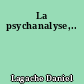La psychanalyse,..
