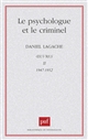 Le Psychologue et le criminel : Oeuvres II (1947-1952)