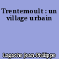 Trentemoult : un village urbain
