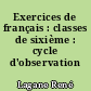 Exercices de français : classes de sixième : cycle d'observation