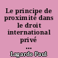 Le principe de proximité dans le droit international privé contemporain ; cours général de droit international privé