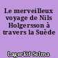 Le merveilleux voyage de Nils Holgersson à travers la Suède