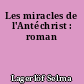 Les miracles de l'Antéchrist : roman