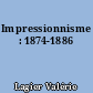 Impressionnisme : 1874-1886