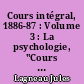 Cours intégral, 1886-87 : Volume 3 : La psychologie, "Cours sur la perception"