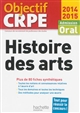 Histoire des arts : [concours de recrutement de professeurs des écoles] : admission-oral : [2014-2015]