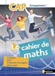 Le cahier de maths : CAP groupement C
