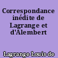 Correspondance inédite de Lagrange et d'Alembert