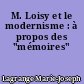 M. Loisy et le modernisme : à propos des "mémoires"