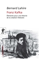Franz Kafka : éléments pour une théorie de la création littéraire