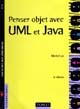 Penser objet avec UML et Java