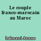 Le couple franco-marocain au Maroc