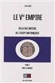 Le Ve empire : ou la face obscure de l'exception française : Tome 2 : Vers la lumière