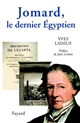 Jomard : le dernier Égyptien, 1777-1862