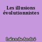 Les illusions évolutionnistes