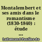 Montalembert et ses amis dans le romantisme (1830-1840) : étude d'après des documents inédits