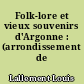 Folk-lore et vieux souvenirs d'Argonne : (arrondissement de Sainte-Ménehould)