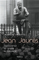 Jean Jaurès : l'assassinat, la gloire, le souvenir