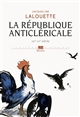 La République anticléricale : XIXe-XXe siècles