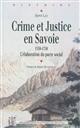 Crime et justice en Savoie, 1559-1750 : l'élaboration du pacte social