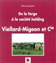 De la forge à la société holding : Viellard-Migeon et Cie, 1796-1996