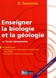 Enseigner la biologie et la géologie à l'école élémentaire : un guide pour le concours de recrutement de professeurs des écoles, le travail en classe des enseignants