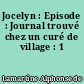 Jocelyn : Episode : Journal trouvé chez un curé de village : 1