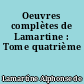 Oeuvres complètes de Lamartine : Tome quatrième