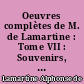 Oeuvres complètes de M. de Lamartine : Tome VII : Souvenirs, impressions, pensées et paysages pendant un voyage en Orient, 1832-1833 ou notes d'un voyageur