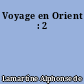 Voyage en Orient : 2