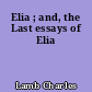 Elia ; and, the Last essays of Elia