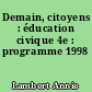 Demain, citoyens : éducation civique 4e : programme 1998