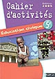Education civique 5e : cahier d'activités : programme 1997, Edition 2005