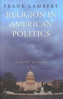 Religion in American politics : a short history