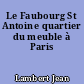 Le Faubourg St Antoine quartier du meuble à Paris