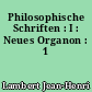 Philosophische Schriften : I : Neues Organon : 1