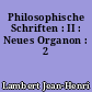 Philosophische Schriften : II : Neues Organon : 2