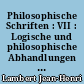 Philosophische Schriften : VII : Logische und philosophische Abhandlungen : 2