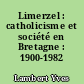 Limerzel : catholicisme et société en Bretagne : 1900-1982