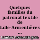 Quelques familles du patronat textile de Lille-Armentières : 1789-1914 : origines et évolution d'une bourgeoisie