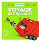 Voyage au pays du recyclage !
