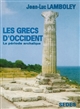 Les Grecs d'Occident : La période archaïque
