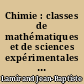 Chimie : classes de mathématiques et de sciences expérimentales : avec de nombreuses figures, lectures, exercices et problèmes : enseignement secondaire : programmes 1947