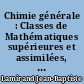 Chimie générale : Classes de Mathématiques supérieures et assimilées, Programmes 1956. Types A 1,B 1,C 1