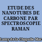 ETUDE DES NANOTUBES DE CARBONE PAR SPECTROSCOPIE RAMAN