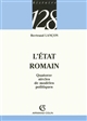L'État romain : quatorze siècles de modèles politiques