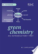 Green Chemistry : An Introductory Text