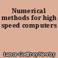 Numerical methods for high speed computers