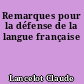 Remarques pour la défense de la langue française