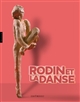 Rodin et la danse : [exposition, Paris, Musée Rodin, 7 avril - 22 juillet 2018]
